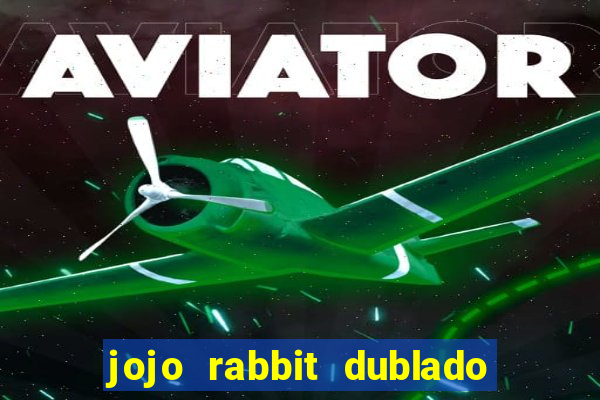 jojo rabbit dublado assistir online